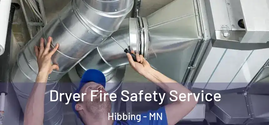 Dryer Fire Safety Service Hibbing - MN