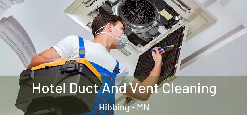  Hotel Duct And Vent Cleaning Hibbing - MN