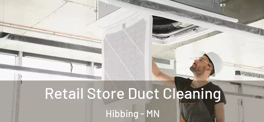 Retail Store Duct Cleaning Hibbing - MN