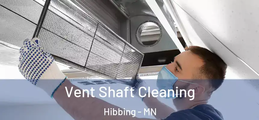  Vent Shaft Cleaning Hibbing - MN
