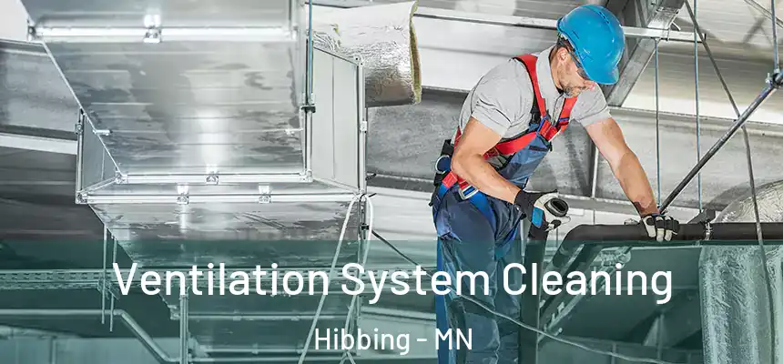  Ventilation System Cleaning Hibbing - MN
